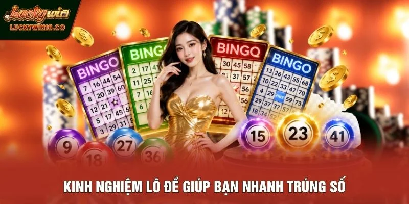 Kinh nghiệm lô đề giúp bạn nhanh trúng số