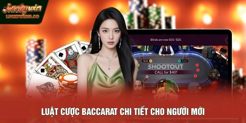 Luật cược Baccarat chi tiết cho người mới