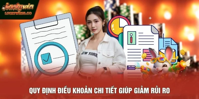 Quy định điều khoản chi tiết giúp giảm rủi ro
