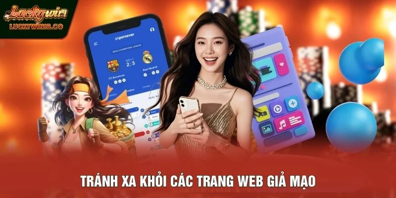 Tránh xa khỏi các trang web giả mạo
