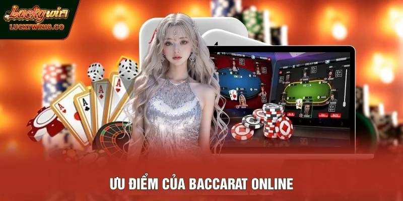 Ưu điểm của Baccarat online